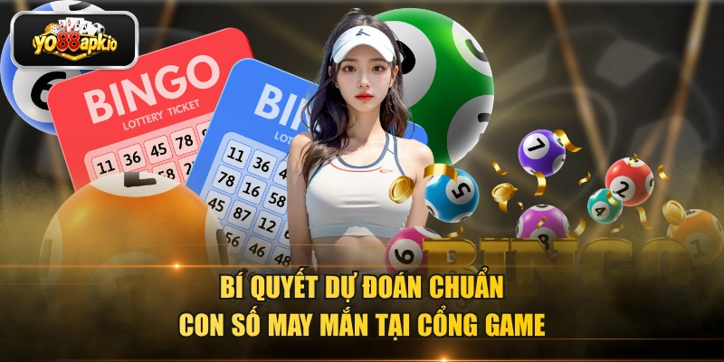 Bí quyết dự đoán chuẩn con số may mắn tại cổng game Bí quyết dự đoán chuẩn con số may mắn tại cổng game