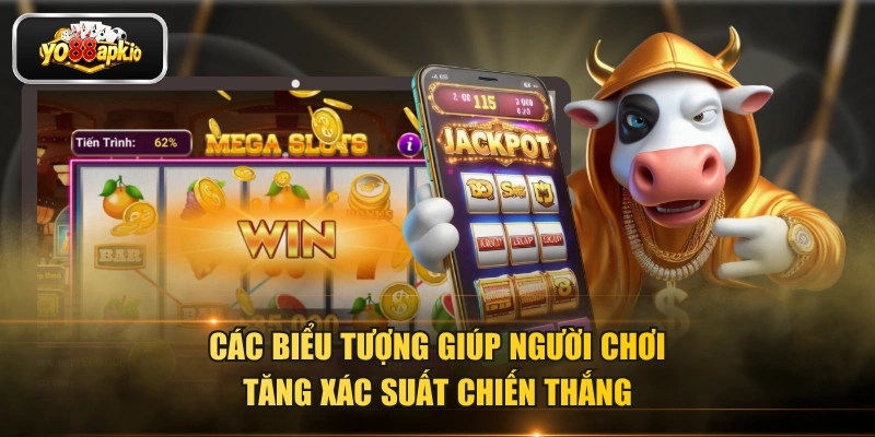 Các biểu tượng giúp người chơi tăng xác suất chiến thắng Các biểu tượng giúp người chơi tăng xác suất chiến thắng