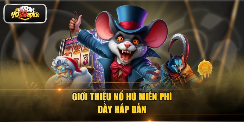 Giới thiệu nổ hũ miễn phí đầy hấp dẫn Giới thiệu nổ hũ miễn phí đầy hấp dẫn