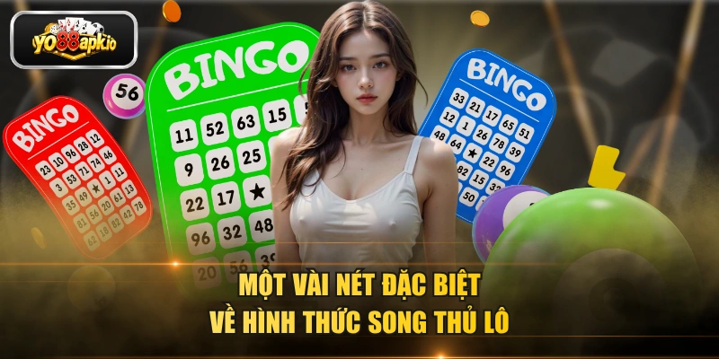 Một vài nét đặc biệt về hình thức song thủ lô Một vài nét đặc biệt về hình thức song thủ lô