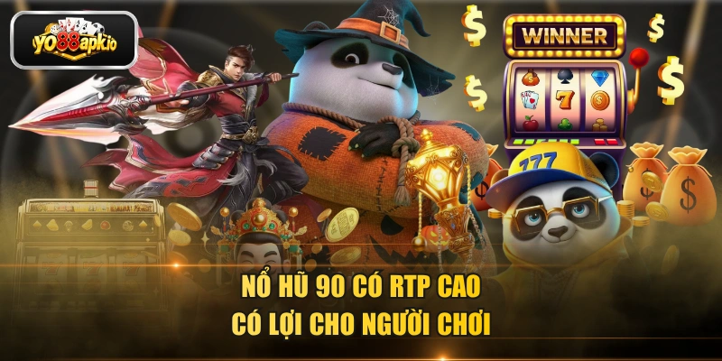 Nổ hũ 90 có RTP cao có lợi cho người chơi Nổ hũ 90 có RTP cao có lợi cho người chơi